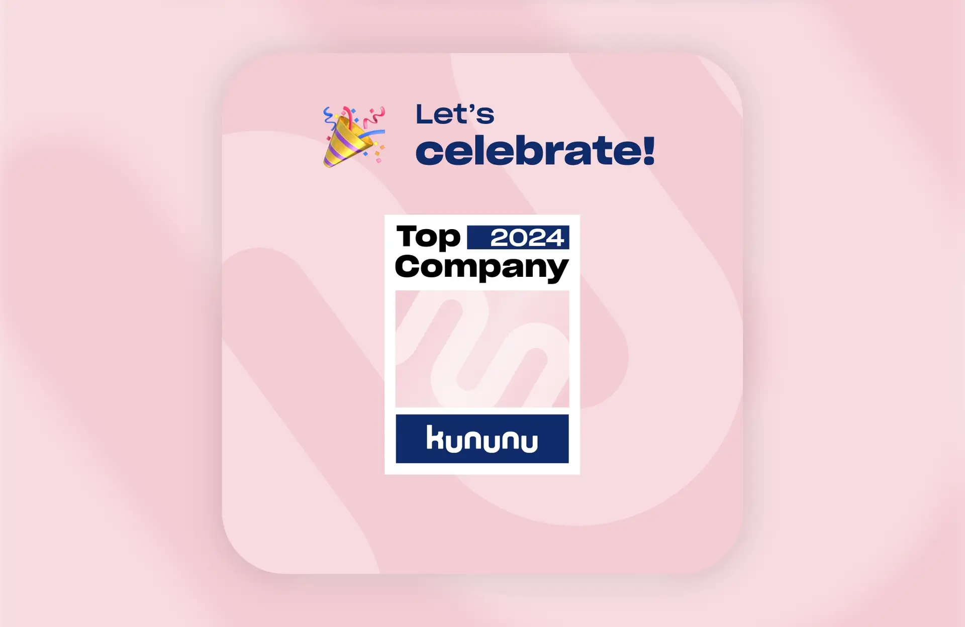 Rosa- und blaufarbenes kununu Top Company 2024 Siegel mit der Überschrift "Let´s celebrate!"